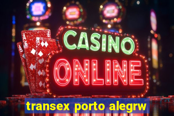 transex porto alegrw